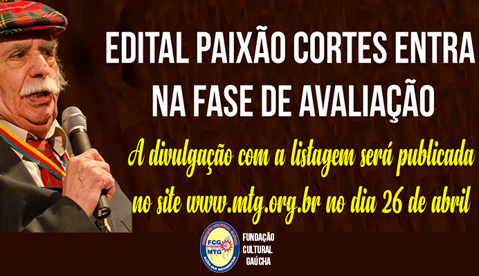 Edital Paixão Cortes entra na fase de avaliação